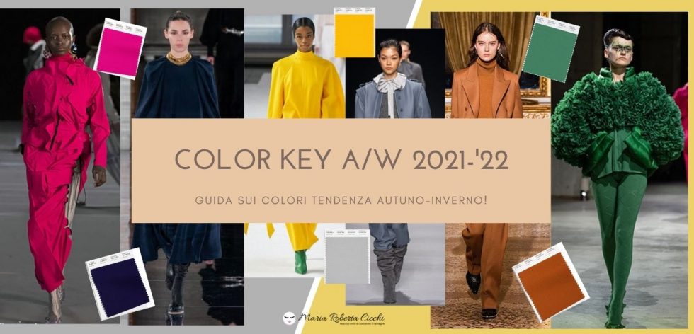 Key-colors A/W 2021: I COLORI CHE PIU’ INDOSSEREMO IN QUESTO AUTUNNO/INVERNO!